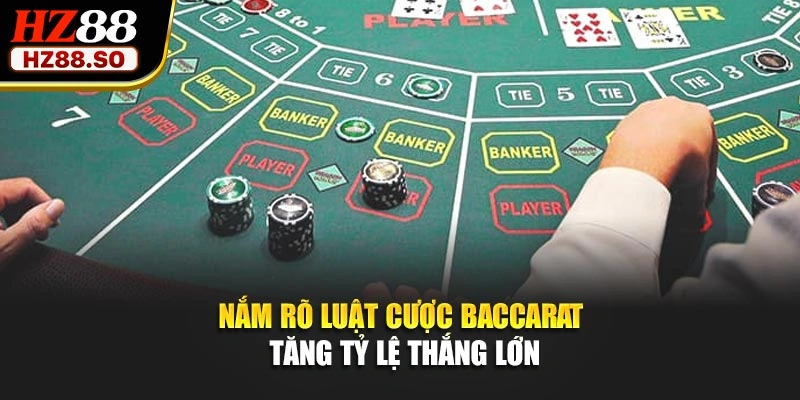 Nắm rõ luật cược baccarat tăng tỷ lệ thắng lớn